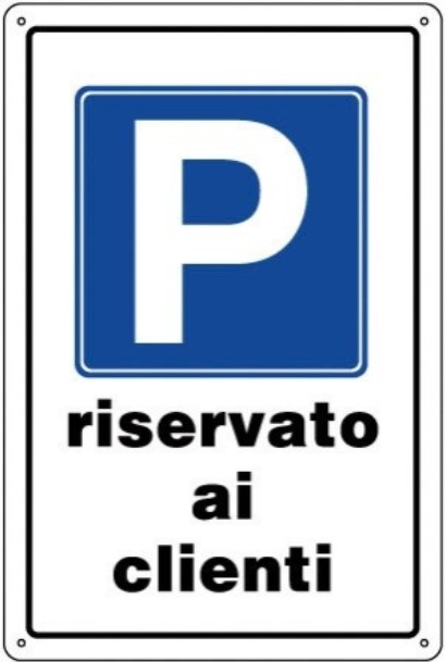 CARTELLO PARCHEGGIO RISERVATO AI CLIENTI